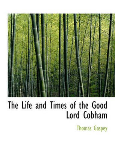 Cover image for The Life and Times of the Good Lord Cobham