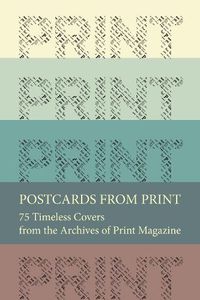 Cover image for Postcards from Print: 75 Timeless Covers from the Archives of Print Magazine