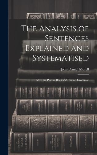 The Analysis of Sentences Explained and Systematised