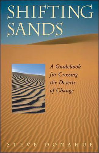 Shifting Sands - A Guidebook for Crossing the Deserts of Change