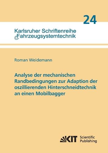Cover image for Analyse der mechanischen Randbedingungen zur Adaption der oszillierenden Hinterschneidtechnik an einen Mobilbagger