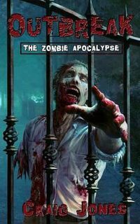 Cover image for Outbreak: The Zombie Apocalypse