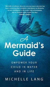 Cover image for A Mermaid's Guide: Empower Your Child in Water and in Life