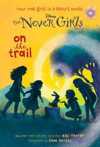 Cover image for Never Girls #10: On the Trail (Disney: The Never Girls)