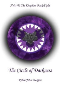 Cover image for Heirs to the Kingdom Book Eight: The Circle of Darkness: The Circle of Darkness