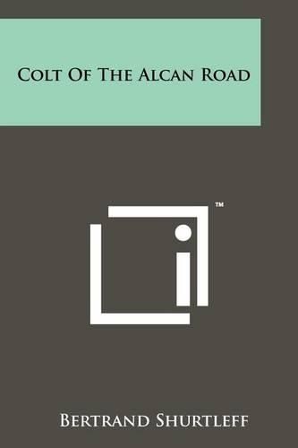 Cover image for Colt of the Alcan Road