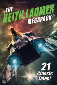 Cover image for The Keith Laumer MEGAPACK(R): 21 Classic Tales