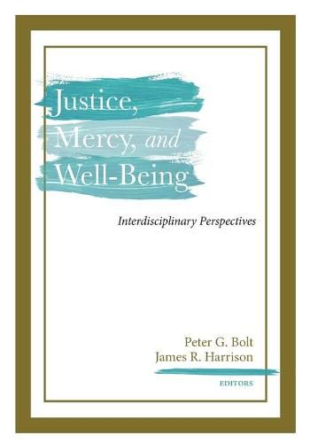 Justice, Mercy, and Well-Being: Interdisciplinary Perspectives