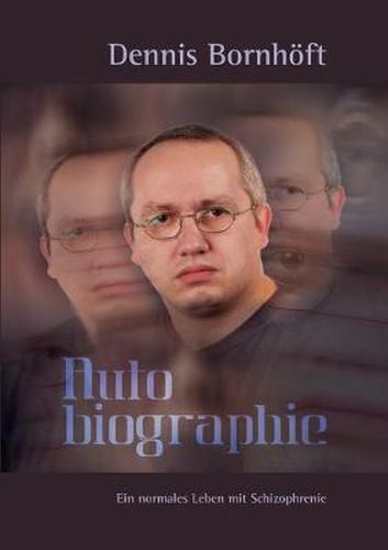 Cover image for Autobiographie: Ein normales Leben mit Schizophrenie