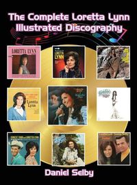 Cover image for The Complete Loretta Lynn Illustrated Discography (hardback)