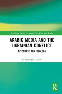 Cover image for Arabic Media and the Ukrainian Conflict