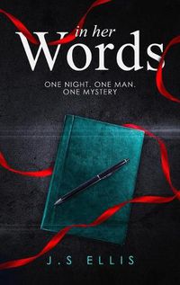 Cover image for In Her Words: One Night. One Man. One Mystery