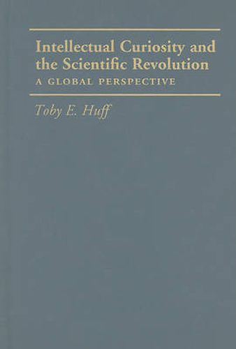 Intellectual Curiosity and the Scientific Revolution: A Global Perspective