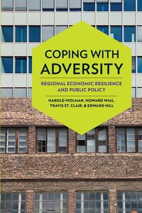 Cover image for Coping with Adversity: Regional Economic Resilience and Public Policy