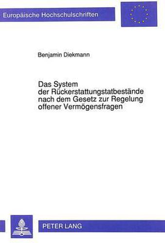 Cover image for Das System Der Rueckerstattungstatbestaende Nach Dem Gesetz Zur Regelung Offener Vermoegensfragen