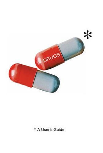 Cover image for Drugs: A User's Guide