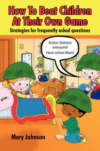Cover image for How To Beat Children At Their Own Game: Strategies for Frequently Asked Questions