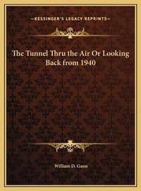 Cover image for The Tunnel Thru the Air or Looking Back from 1940