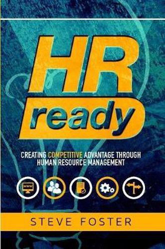 Cover image for HR Ready: Creating Competitive Advantage Through Human Resource Management