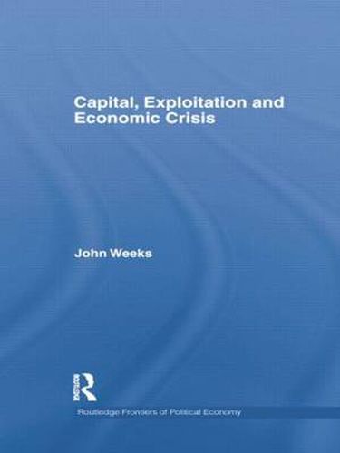 Cover image for Capital, Exploitation and Economic Crisis