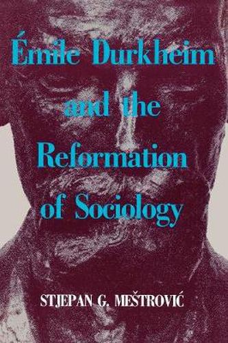 Cover image for Emile Durkheim and the Reformation of Sociology