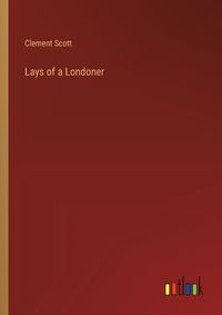 Cover image for Lays of a Londoner