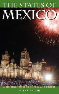 Cover image for States of Mexico, The: A Reference Guide to History and Culture