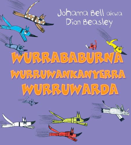 Cover image for Too Many Cheeky Dogs (Wurrababurna wurruwankanyerra wurruwarda) edition: Anindilyakwa
