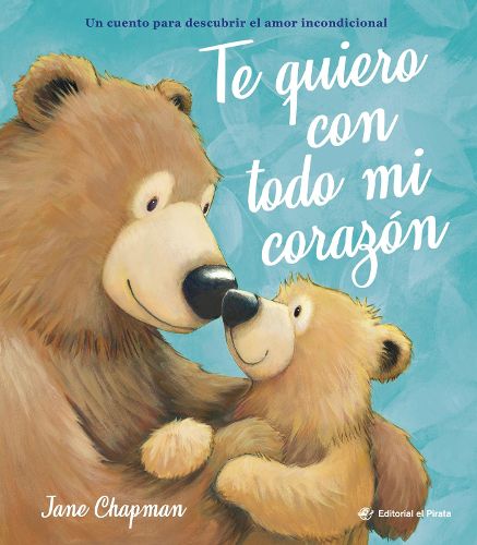 Cover image for Te quiero con todo mi corazn / I Love You With All My Heart (Spanish Edition)
