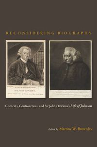 Cover image for Reconsidering Biography: Contexts, Controversies, and Sir John Hawkins's Life of Johnson