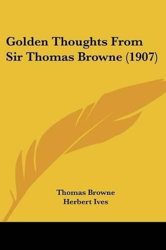 Golden Thoughts from Sir Thomas Browne (1907)