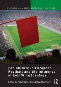 Cover image for Fan Culture in European Football and the Influence of Left Wing Ideology