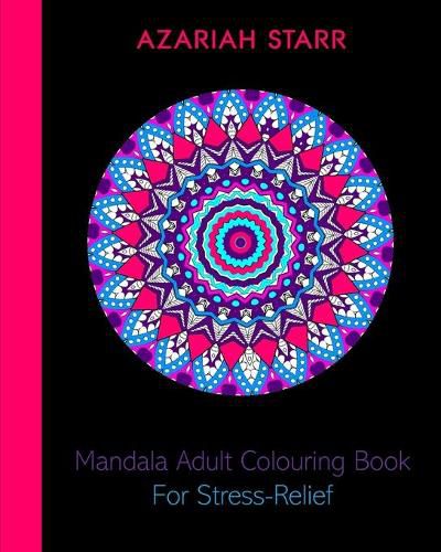 Cover image for Mandala Adult Colouring Book For Stress-Relief