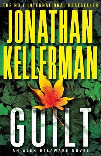 Guilt (Alex Delaware series, Book 28): A compulsively intriguing psychological thriller