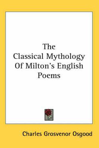 Cover image for The Classical Mythology of Milton's English Poems