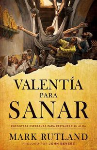 Cover image for Valentia para sanar / Courage to be Healed