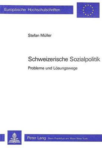 Schweizerische Sozialpolitik: Probleme Und Loesungswege