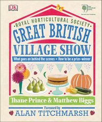 Cover image for RHS Great British Village Show: What Goes on Behind the Scenes and How to be a Prize-Winner