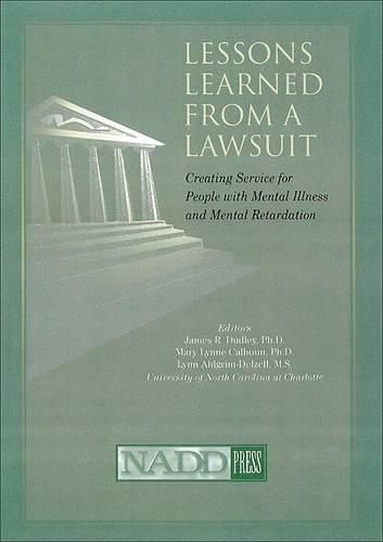 Lessons Learned from a Lawsuit: Creating Service for People with Mental Illness and Mental Retardation