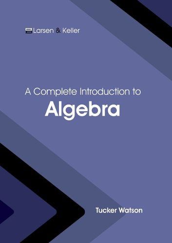 Cover image for A Complete Introduction to Algebra