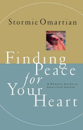 Cover image for Finding Peace for Your Heart: A Woman's Guide to Emotional Happiness