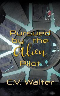 Cover image for Pursued by the Alien Pilot