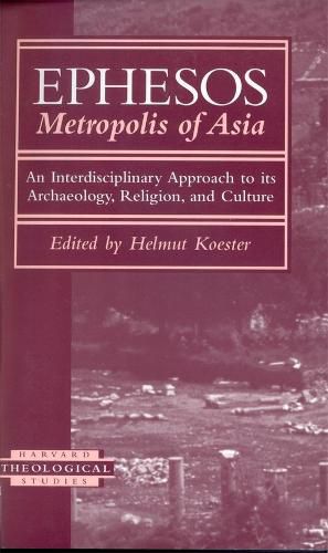 Cover image for Ephesos, Metropolis of Asia: An Interdisciplinary Approach to Its Archaeology, Religion, and Culture