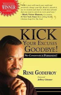 Cover image for Kick Your Excuses Goodbye: No Condition is Permanent