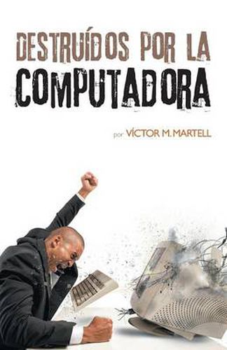 Cover image for Destruidos por la computadora