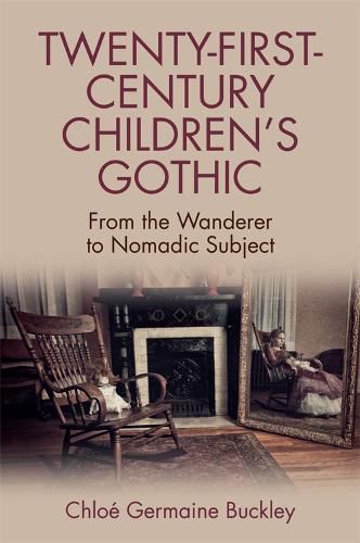 Twenty-First-Century Children s Gothic: From the Wanderer to Nomadic Subject