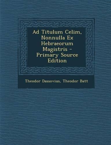 Cover image for Ad Titulum Celim, Nonnulla Ex Hebraeorum Magistris