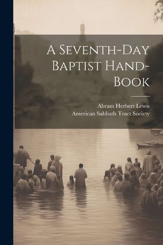 A Seventh-day Baptist Hand-book