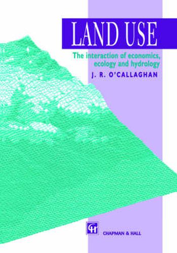 Cover image for Land Use: The Interaction of Economics, Ecology and Hydrology
