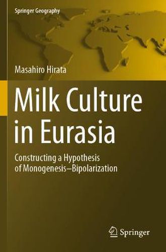 Cover image for Milk Culture in Eurasia: Constructing a Hypothesis of Monogenesis-Bipolarization